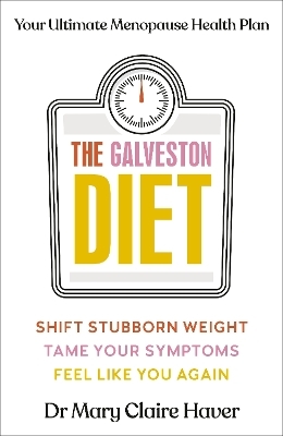 The Galveston Diet - Dr Mary Claire Haver