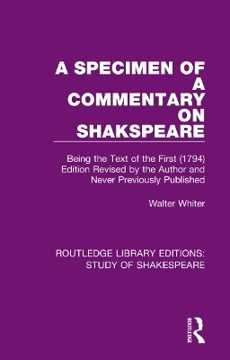 A Specimen of a Commentary on Shakspeare - Walter Whiter
