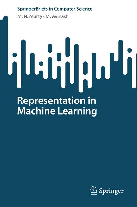 Representation in Machine Learning - M. N. Murty, M. Avinash