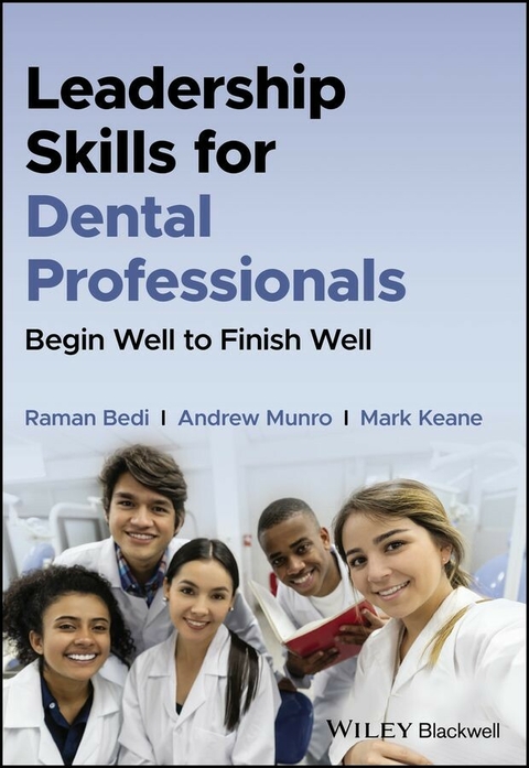 Leadership Skills for Dental Professionals - Raman Bedi, Andrew Munro, Mark Keane