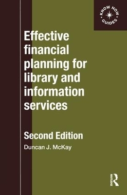 Effective Financial Planning for Library and Information Services - Duncan McKay