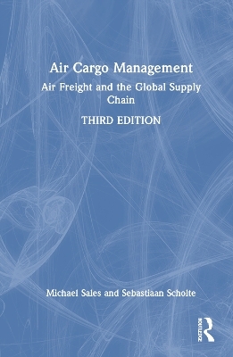 Air Cargo Management - Michael Sales, Sebastiaan Scholte