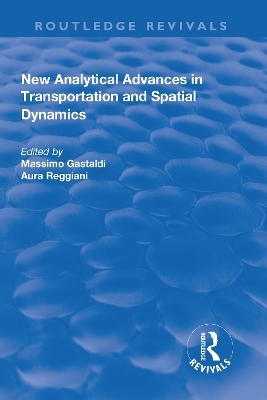 New Analytical Advances in Transportation and Spatial Dynamics - Aura Reggiani