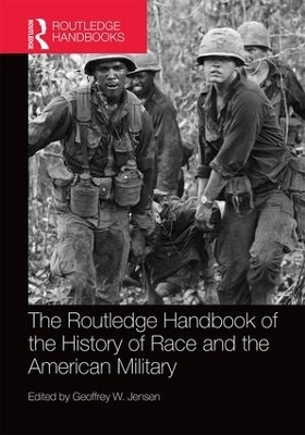 The Routledge Handbook of the History of Race and the American Military - 