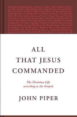 All That Jesus Commanded - John Piper