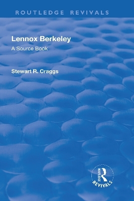 Lennox Berkeley: A Source Book - Stewart Craggs