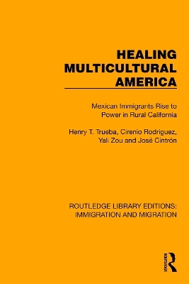 Healing Multicultural America - Henry T. Trueba, Cirenio Rodriguez, Yali Zou, José Cintrón