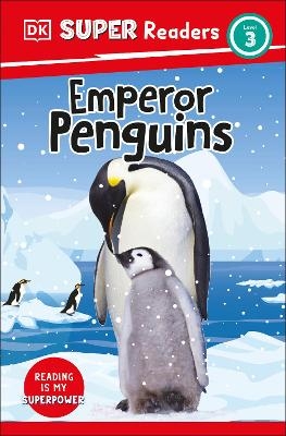 DK Super Readers Level 3 Emperor Penguins -  Dk