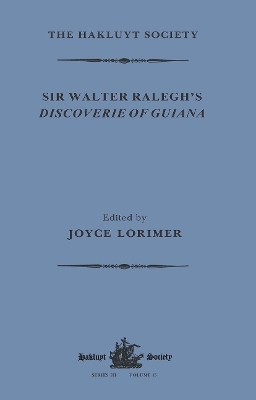 Sir Walter Ralegh's Discoverie of Guiana - 