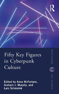 Fifty Key Figures in Cyberpunk Culture - 