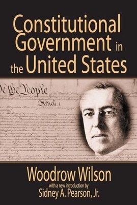 Constitutional Government in the United States - Woodrow Wilson