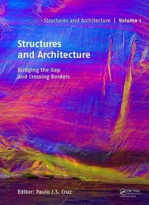 Structures and Architecture - Bridging the Gap and Crossing Borders - 