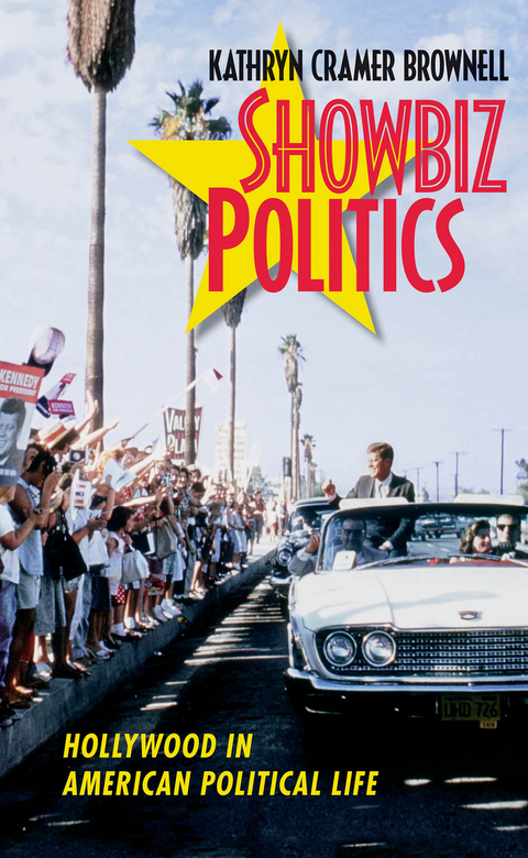 Showbiz Politics -  Kathryn Cramer Brownell