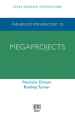 Advanced Introduction to Megaprojects - Nathalie Drouin, Rodney Turner