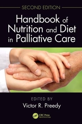 Handbook of Nutrition and Diet in Palliative Care, Second Edition - 