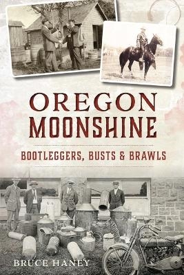 Oregon Moonshine - Bruce Haney