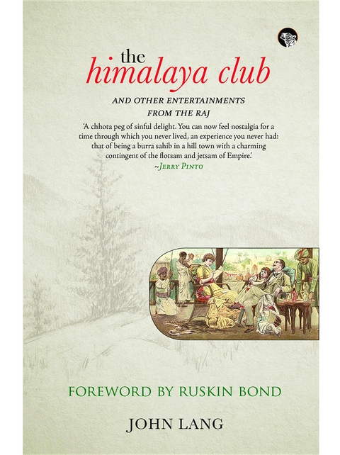 Himalaya Club and Other Entertainments from the Raj -  John Lang