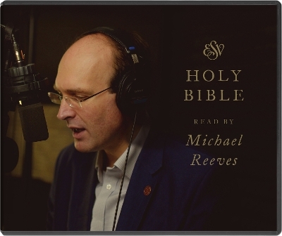 ESV Audio Bible, Read by Michael Reeves - 
