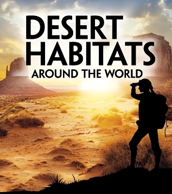 Desert Habitats Around the World - Christine Elizabeth Eboch