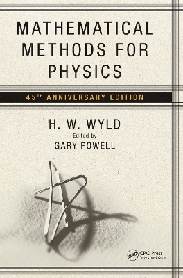 Mathematical Methods for Physics - H.W. Wyld, Gary Powell