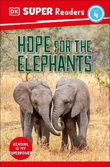 DK Super Readers Level 4 Hope for the Elephants - Dk