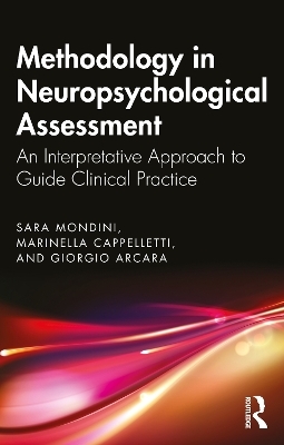 Methodology in Neuropsychological Assessment - Sara Mondini, Marinella Cappelletti, Giorgio Arcara