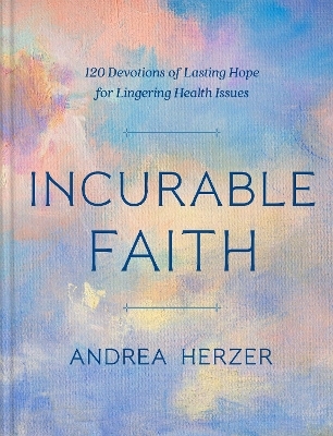 Incurable Faith - Andrea Herzer