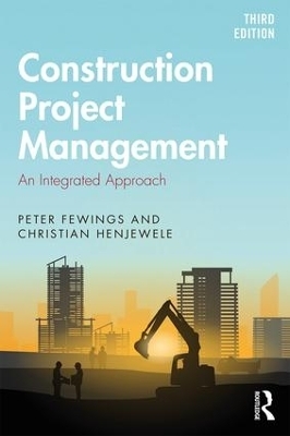 Construction Project Management - Peter Fewings, Christian Henjewele