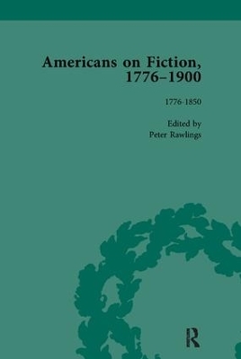 Americans on Fiction, 1776-1900 Volume 1 - Peter Rawlings