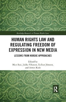 Human Rights Law and Regulating Freedom of Expression in New Media - 