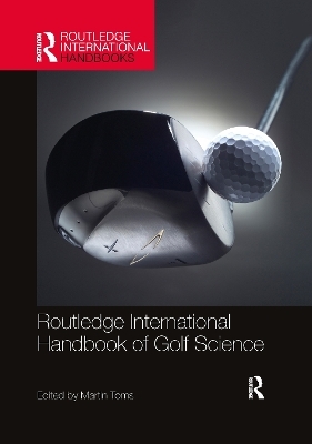 Routledge International Handbook of Golf Science - 