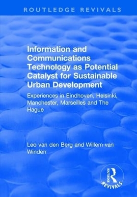 Information and Communications Technology as Potential Catalyst for Sustainable Urban Development - Leo Van Den Berg, Willem van Winden