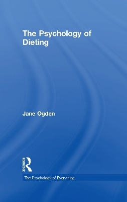 The Psychology of Dieting - Jane Ogden