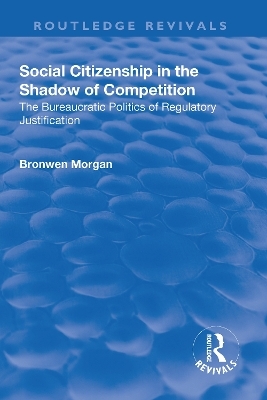 Social Citizenship in the Shadow of Competition - Bronwen Morgan