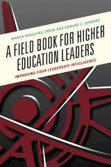 Field Book for Higher Education Leaders -  Wanda S. Maulding Green,  Edward E. Leonard