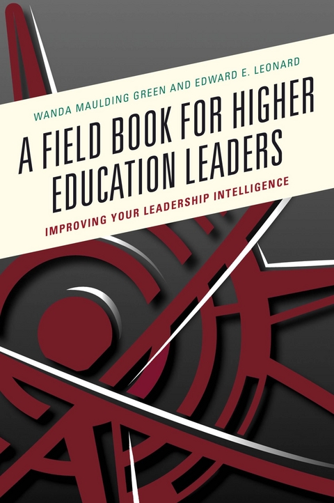 Field Book for Higher Education Leaders -  Wanda S. Maulding Green,  Edward E. Leonard