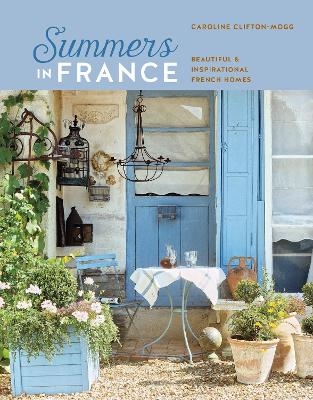 Summers in France - Caroline Clifton Mogg