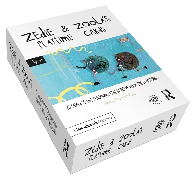 Zedie and Zoola’s Playtime Cards: 25 Games to Lift Communication Barriers from the Playground - Vanessa Lloyd-Esenkaya