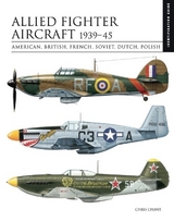 Allied Fighter Aircraft 1939–45 - Chant, Chris