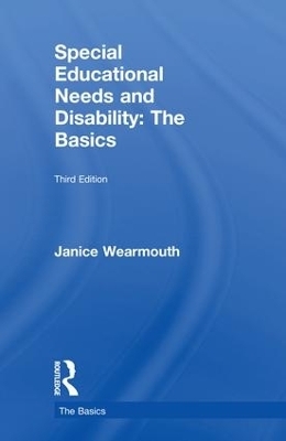 Special Educational Needs and Disability: The Basics - Janice Wearmouth