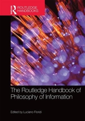 The Routledge Handbook of Philosophy of Information - 