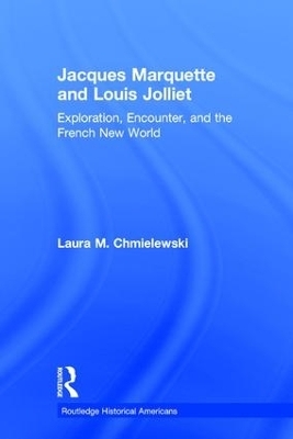 Jacques Marquette and Louis Jolliet - Laura M. Chmielewski
