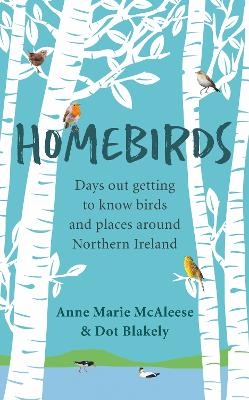 Homebirds - Anne Marie McAleese, Dot Blakely