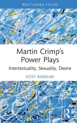 Martin Crimp’s Power Plays - Vicky Angelaki