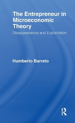 The Entrepreneur in Microeconomic Theory - Humberto Barreto