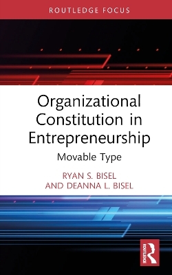 Organizational Constitution in Entrepreneurship - Ryan S. Bisel, Deanna L. Bisel