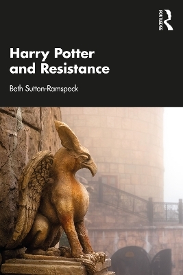 Harry Potter and Resistance - Beth Sutton-Ramspeck