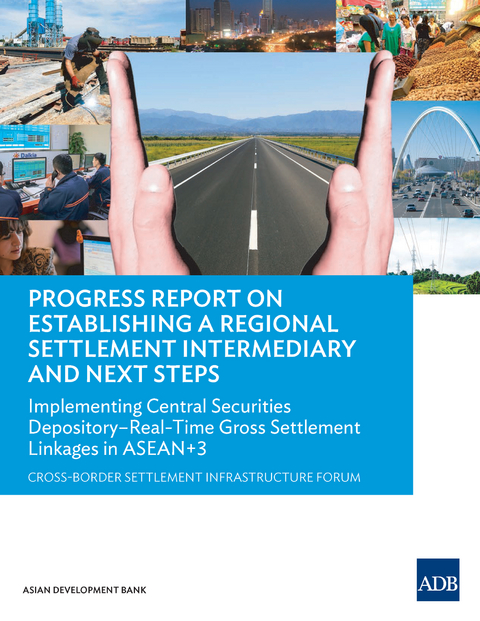 Progress Report on Establishing a Regional Settlement Intermediary and Next Steps -  Asian Development Bank