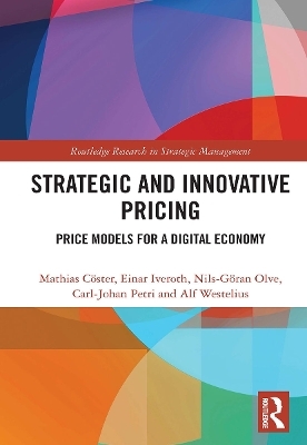 Strategic and Innovative Pricing - Mathias Cöster, Einar Iveroth, Nils-Göran Olve, Carl-Johan Petri, Alf Westelius