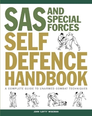 SAS and Special Forces Self Defence Handbook - John 'Lofty' Wiseman